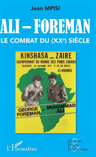 Ali - Foreman. Le combat du (XXe) siècle - Jean Mpisi - broché