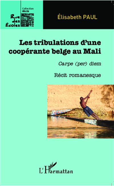 Les tribulations d'une coopérante belge au Mali - Elisabeth Paul - broché