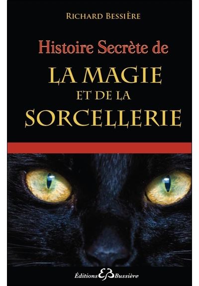 Histoire secrète de la magie et de la sorcellerie