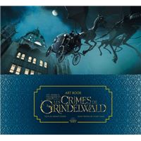 Art Book. Les animaux fantastiques: Les crimes de Grindelwald