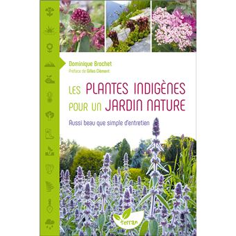 Les Plantes indigènes pour un jardin nature - Aussi beau que simple d'entretien