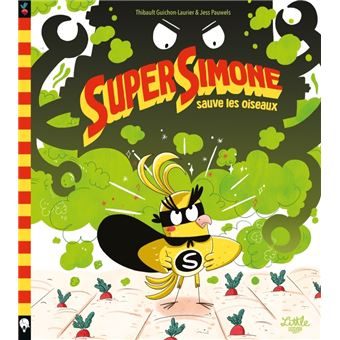 Super Simone sauve les oiseaux, tome 1