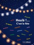 Heulâ !... C'est la fête