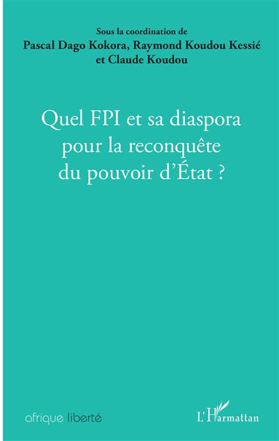 Quel fpi et sa diaspora pour la reconquete du pouvoir d'etat