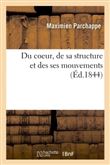 Du coeur, de sa structure et des ses mouvements