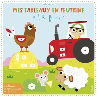 Mes tableaux en feutrine - A la ferme