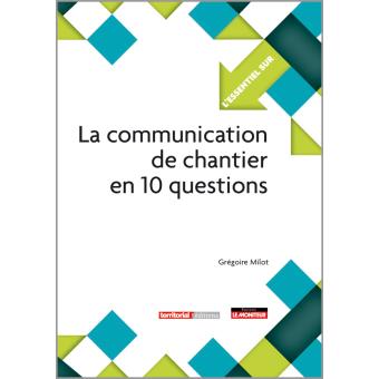 La communication de chantier en 10 questions