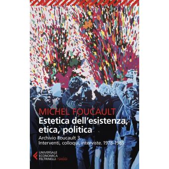 Estetica dell esistenza etica e politica