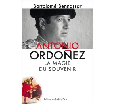 Antonio Ordonez. La magie du souvenir