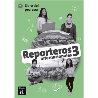 Reporteros internacionales 3 - Livre du professeur