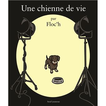 Une chienne de vie