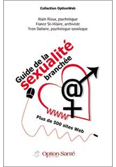 Guide De La Sexualité Branchée Broché Alain Rioux France St Hilaire Achat Livre Fnac 