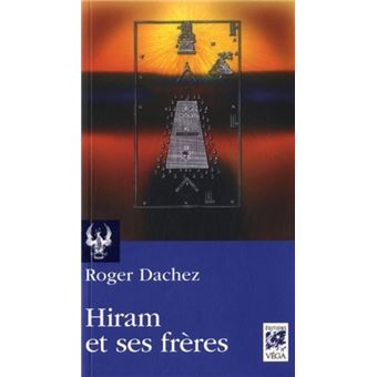 Hiram Et Ses Freres Broche Roger Dachez Achat Livre Ou Ebook Fnac