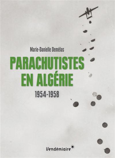 Parachutistes en Algérie - 1954-1958 - Marie-Danielle Demélas - broché