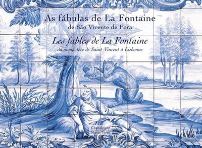 Les fables de La Fontaine en azulejos du monastère de Saint-Vincent à Lisbonne