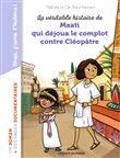 La véritable histoire de Maati, qui déjoua le complot contre Cléopâtre