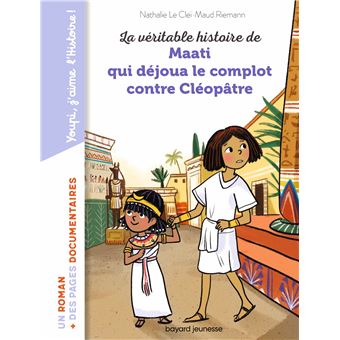 La véritable histoire de Maati, qui déjoua le complot contre Cléopâtre