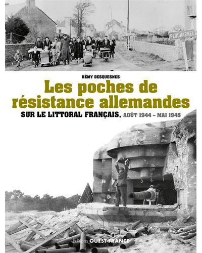 Les poches de résistance allemandes sur le littoral français