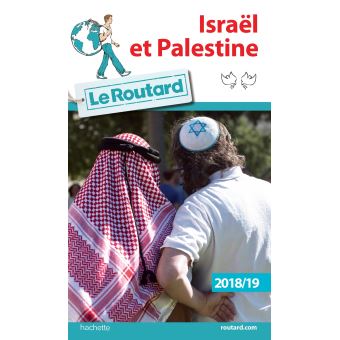 Guide Du Routard Israel Palestine 2018 19 Edition 2018 2019 Broche Collectif Achat Livre Fnac