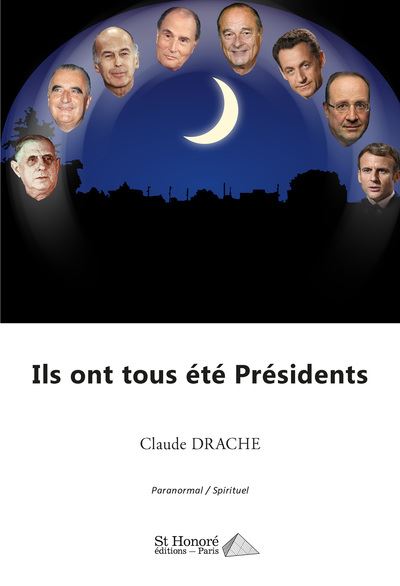 Ils ont tous été Présidents - Claude Drache - broché