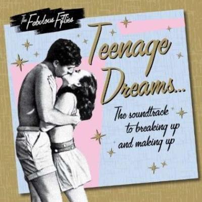 The fabulous fifties : Teenage dreams