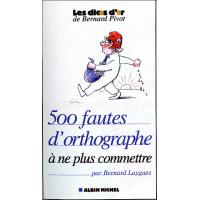 500 Fautes d'orthographe à ne plus commettre