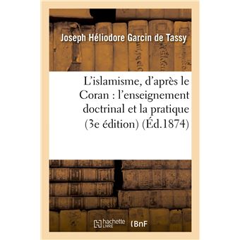 L'islamisme, d'après le Coran : l'enseignement doctrinal et la pratique (3e édition)