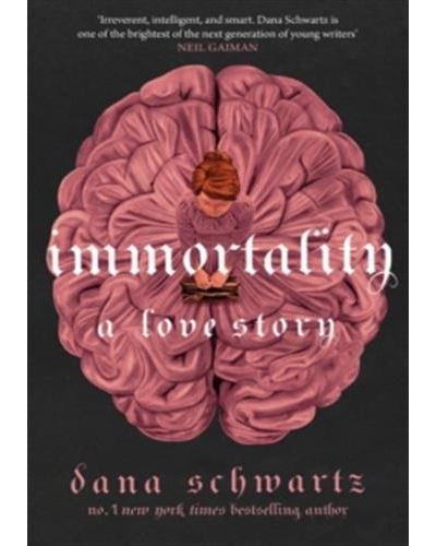 IMMORTALITY A LOVE STORY - Dana Schwartz - Taschenbuch