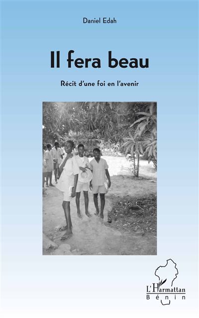 Il fera beau, récit d'une foi en l'avenir