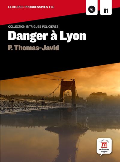 Danger à Lyon, niveaux A2-B1