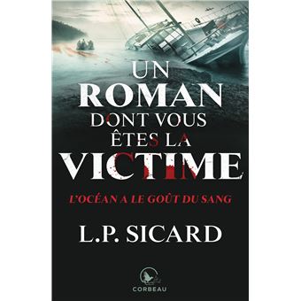 Un roman dont vous êtes la victime - L'ocean à le gout du sang