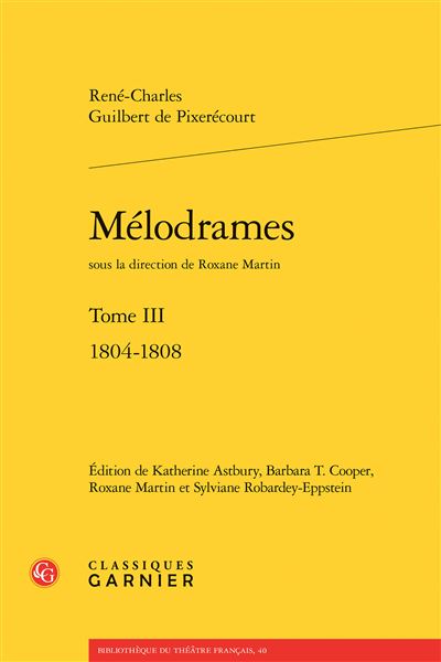 Mélodrames. tome iii - 1804-1808
