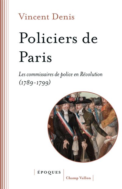 Policiers De Paris - Les Commissaires De Police En Révolutio - Broché ...