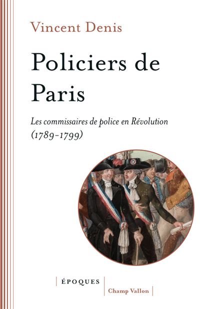 Policiers de Paris - Les commissaires de police en Revolutio