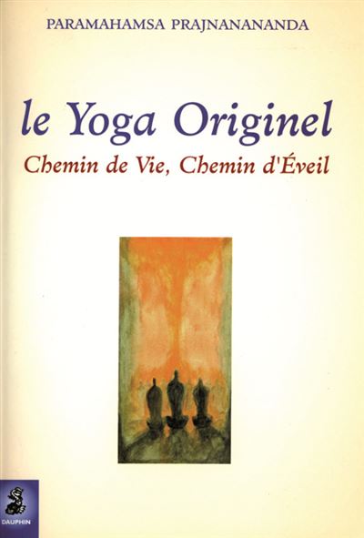 Le yoga originel -  PARAMAHAMSA PRAJNANANANDA - broché