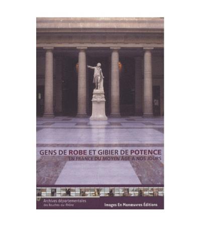 Gens de robe et gibier de potence en France, du Moyen-Âge à nos jours