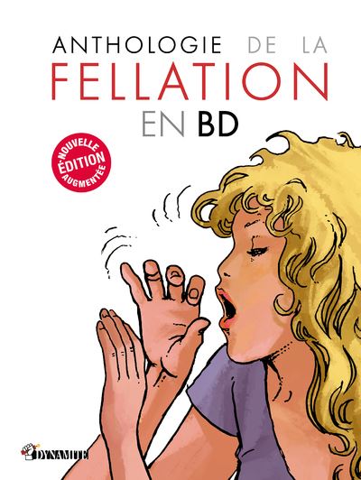 Anthologie De La Fellation En Bd Nouvelle édition Cartonné Nicolas Cartelet Livre Tous 