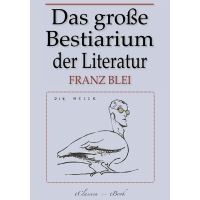 Das große Bestiarium der modernen Literatur