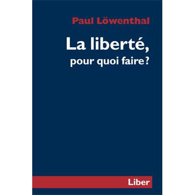 La liberté, pour quoi faire ?