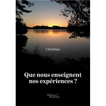 Que nous enseignent nos expériences ?