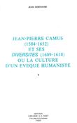 Jean-Pierre Camus (1584-1652) et ses Diversités (1609-1618)