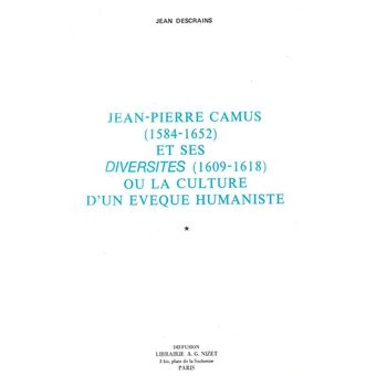 Jean-Pierre Camus (1584-1652) et ses Diversités (1609-1618)