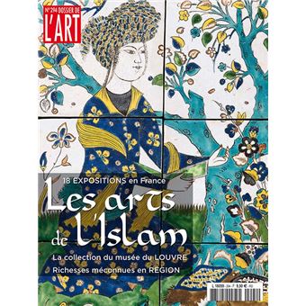Dossier de l'art n°294 : Les arts dans l'Islam - déc/jan 2021/2022
