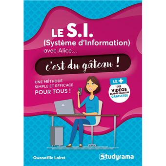 Le S.I. (système d'information) avec Alice...c'est du gâteau !