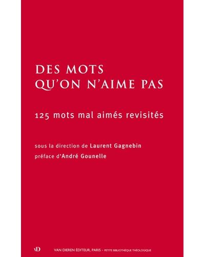 Des mots qu'on n'aime pas 125 mots mal aimes revisites