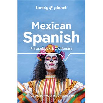 Mexican Spanish Phrasebook & Dictionary 4ed -anglais-
