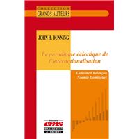 John H. Dunning - Le paradigme éclectique de l'internationalisation