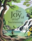 The Joy of Wild Swimming - anglais