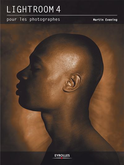 Lightroom 4 pour les photographes - Martin Evening - broché