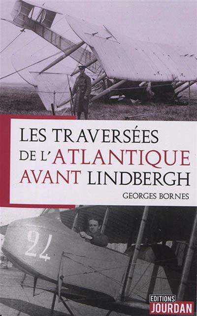 Les traversées de l'Atlantique avant Lindbergh - Georges Bornes - broché